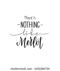 Nothing like merlot funny wine lover quote. Calligraphy lettering design