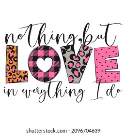 Nothing but love quote, valentine day. Vector illustration.