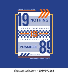 nothing is possible typography tee shirt design, vector illustration for printing 