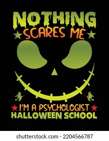 nothing scares me im a psychologist Halloween vector custom t-shirt design
