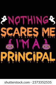 
Nothing Scares Me I'm A Principal eps cut file for cutting machine