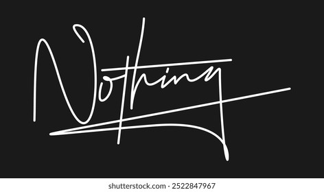 nothing signature typography design, t-shirt graphics, vector illustration .