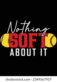 Nothing soft about it vector art design, eps file. design file for t-shirt. SVG, EPS cuttable design file