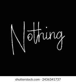 nothing text on black background.