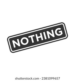 Nothing vector icon. Flat Nothing writing or type is isolated on a white background