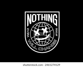 nothing will change, design t-shirt streetwear clothing, vector typography, perfect for modern apparel