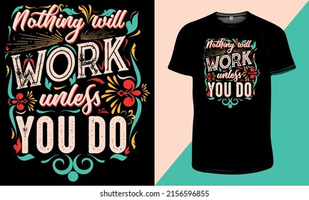 Nada funcionará a menos que hagas citas inspiradoras-tipografía motivacional Diseño de camisetas para la impresión