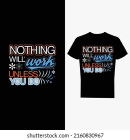 Nothing Will Work Unless You Do modern typography geometric inspirational quotes t shirt design