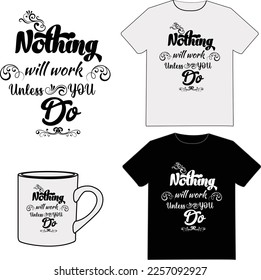 Nothing will work unless you do. Inspiring Workout and Fitness Gym Motivation Quote Illustration Sign. Creative Strong Sport Vector Rough Typography.  Calligraphy and drawing of flower ornaments
