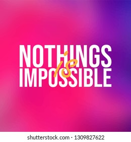 nothings is impossible. successful quote with modern background vector illustration