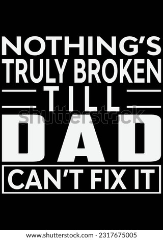 Nothing's Truly Broken Till Dad eps cut file for cutting machine