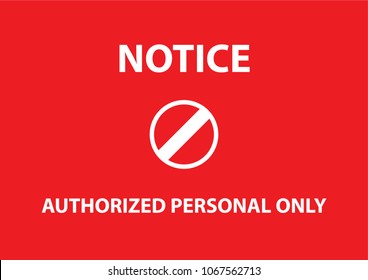 Notice authorized personal only red signage with symbol