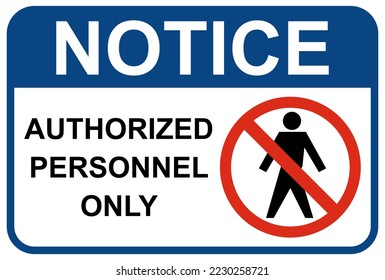 Notice Authorized Personnel Only, Prohibition sign, Symbol sign Isolate on white background.