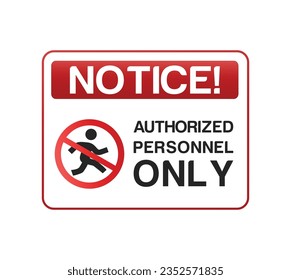 
Notice Authorized Personnel Only Sign