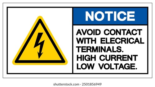 Notice Avoid Contact With Electrical Terminals High Current Low Voltage Symbol Sign ,Vector Illustration, Isolate On White Background Label. EPS10