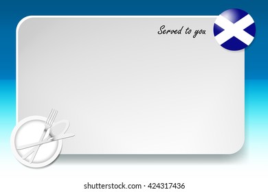 Notice board with inscription inscription Served by and with a Scottish round-flag in the corner. Plate with cutlery set is in the opposite corner.