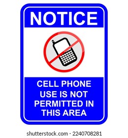 Notice, Cell Phone use is not permitted in this area, sign vector