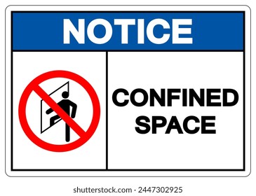 Notice Confined Space Symbol Sign ,Vector Illustration, Isolate On White Background Label. EPS10