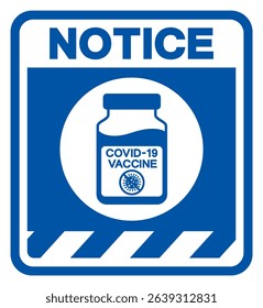 Notice Covid-19 Vaccine Symbol Sign,Vector Illustration, Isolated On White Background Label. EPS10 