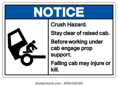 Notice Crush Hazard Stay Clear Of Raised Cab Symbol Sign, Vector Illustration, Isolate On White Background Label.EPS10