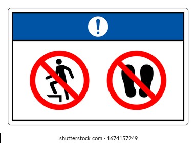Notice Do Not Step Symbol Sign, Vector Illustration, Isolate On White Background Label. EPS10