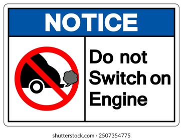 Notice Do Not Switch On Engine Symbol Sign, Vector Illustration, Isolate On White Background Label.EPS10