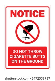 Notice , Do not throw cigarette butts on the ground.eps