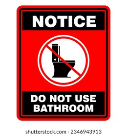 Notice, Do not use Bathroom, sign and sticker vector