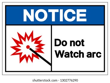 Notice Do Not Watch Arc Symbol Sign, Vector Illustration, Isolate On White Background Label. EPS10