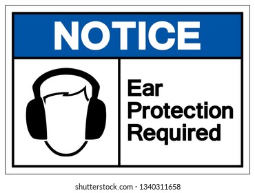 Notice Ear Protection Required Symbol Sign, Vector Illustration, Isolate On White Background Label. EPS10