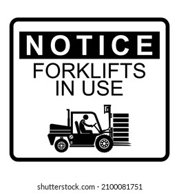 Notice, forklifts in use, sign vector