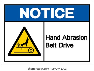 Notice Hand Abrasion Belt Drive Symbol Sign, Vector Illustration, Isolate On White Background Label .EPS10