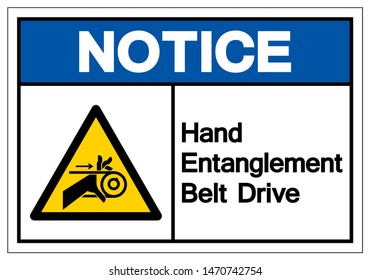 Notice Hand Entanglement Belt Drive Symbol Sign, Vector Illustration, Isolate On White Background Label .EPS10