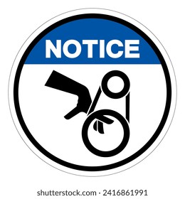 Notice Hand Entanglement Belt Drive Symbol Sign, Vector Illustration, Isolate On White Background Label .EPS10