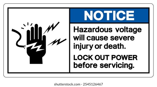 Notice Hazardous voltage will cause severe injury or death Symbol Sign, Vector Illustration, Isolate On White Background Label.EPS10