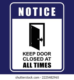 Notice, Keep Door Closed at All Times, sticker label