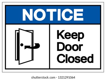 Notice Keep Door Closed Symbol Sign, Vector Illustration, Isolate On White Background Label. EPS10