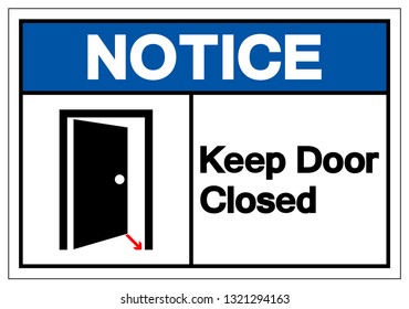 Notice Keep Door Closed Symbol Sign, Vector Illustration, Isolate On White Background Label. EPS10