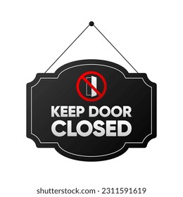 Notice Keep Door Closed Symbol Sign. Business sign isolated on white background. Vector illustration.