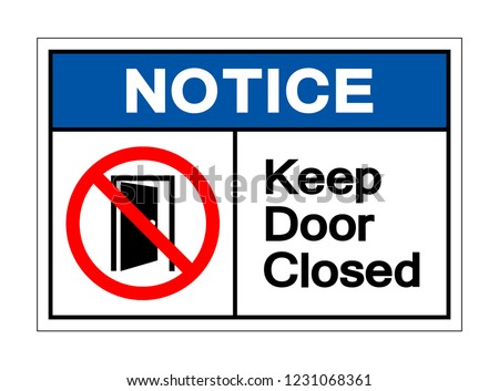 Notice Keep Door Closed Symbol Sign ,Vector Illustration, Isolate On White Background Label .EPS10