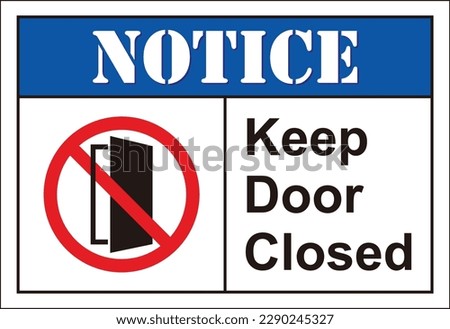 Notice Keep Door Closed Symbol Sign ,Vector Illustration, Isolate On White Background Label .EPS10