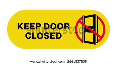 Notice Keep Door Closed Symbol Sign. Keep Door Closed sign isolated on white background. Vector illustration.