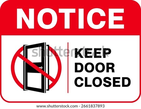 Notice Keep Door Closed Symbol Sign. Keep Door Closed sign isolated on white background. Vector illustration.