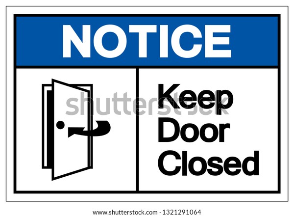 Notice Keep Door Closed Symbol Sign Stock Vector (Royalty Free) 1321291064