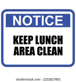 Notice, Keep Lunch area clean, sign vector