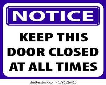 Notice Keep This Door Closed All Stock Vector (royalty Free) 1796526415