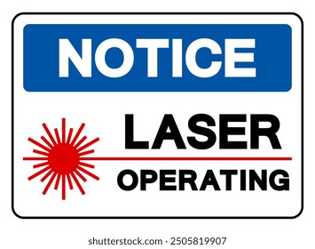 Notice Laser Operating Symbol Sign,Vector Illustration, Isolate On White Background Label.EPS10