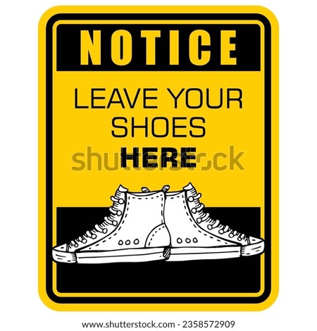 Notice, Leave your shoes here, sign vector