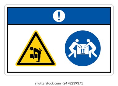 Notice Lift Hazard Use Team Lifting Required Symbol Sign,Vector Illustration, Isolated On White Background Label. EPS10