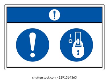 Notice Lock Out In De-Energized State Symbol Sign,Vector Illustration, Isolated On White Background Label. EPS10 